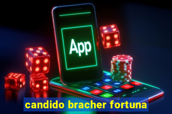 candido bracher fortuna